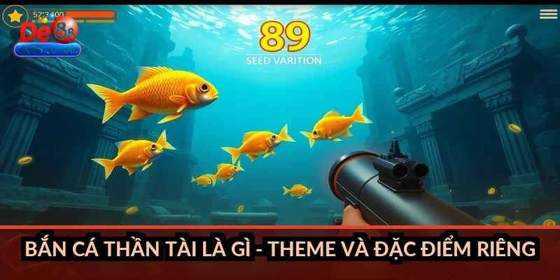 Bắn cá Thần Tài là gì - theme và đặc điểm riêng