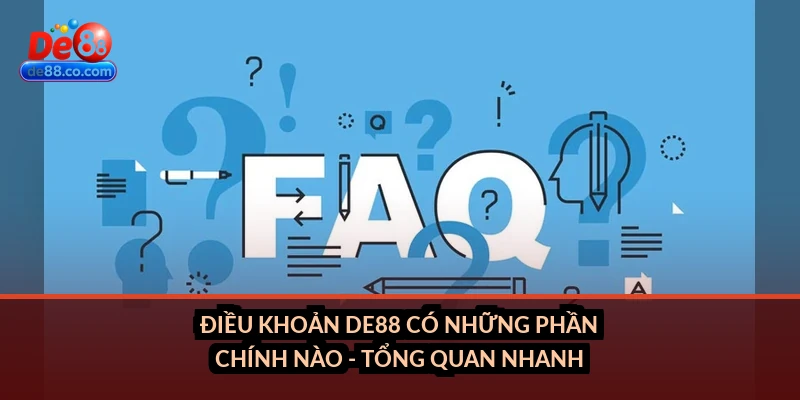 Điều khoản DE88 có những phần chính nào - tổng quan nhanh