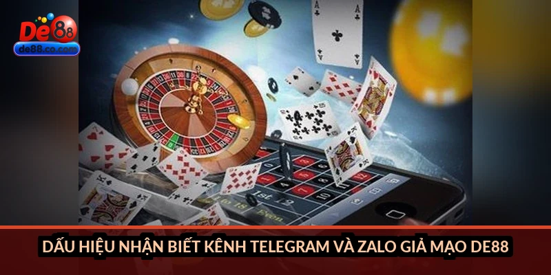 Dấu hiệu nhận biết kênh Telegram và Zalo giả mạo DE88