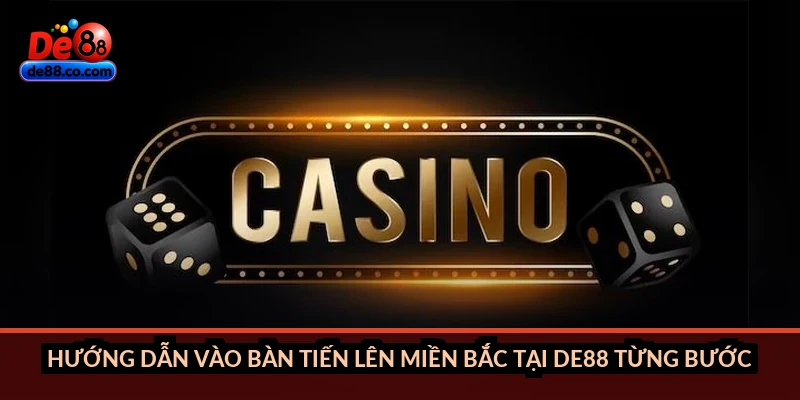Hướng dẫn vào bàn tiến lên miền Bắc tại DE88 từng bước