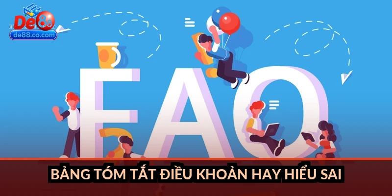 Bảng tóm tắt điều khoản hay hiểu sai