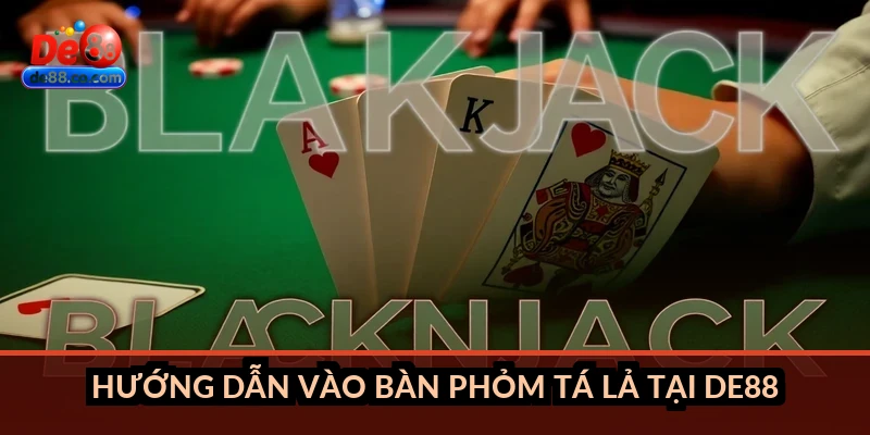 Hướng dẫn vào bàn phỏm tá lả tại DE88