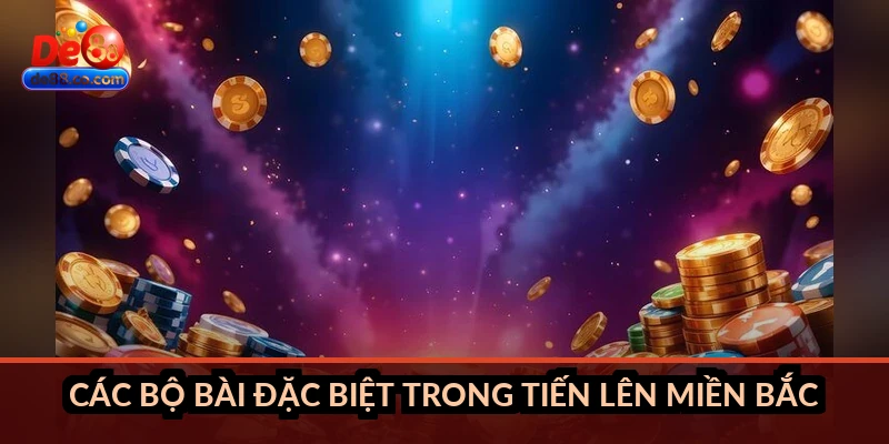 Các bộ bài đặc biệt trong tiến lên miền Bắc